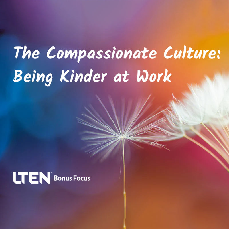 The Compassionate Culture: Being Kinder at Work